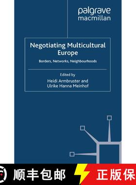 【3-4周达】Negotiating Multicultural Europe : Borders, Networks, Neighbourhoods (1st ed. 2011) (1st e... [9781349327713]