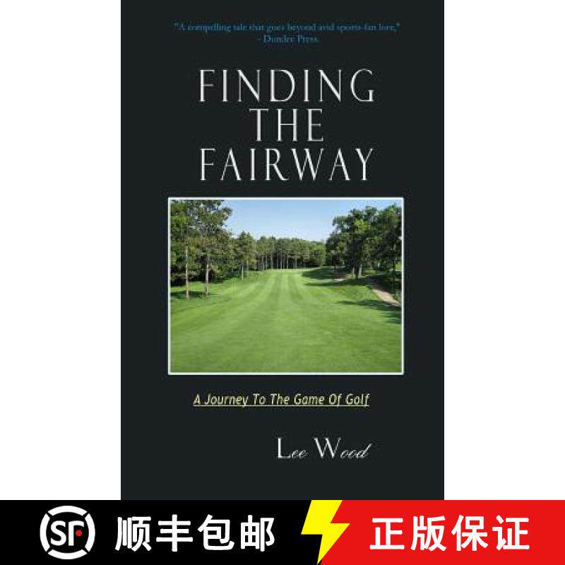 预订 Finding The Fairway: A Journey To The Game Of Golf [9780615910314]