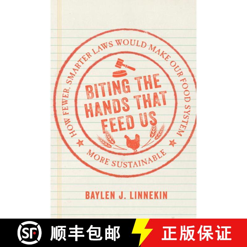 【3-4周达】精装 Biting the Hands that Feed Us – How Fewer, Smarter Laws Would Make Our Food System M... [9781610916752]图片