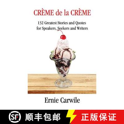 【3-4周达】CREME de la CREME: 132 Greatest Stories and Quotes for Speakers, Seekers and Writers [9780979617690]