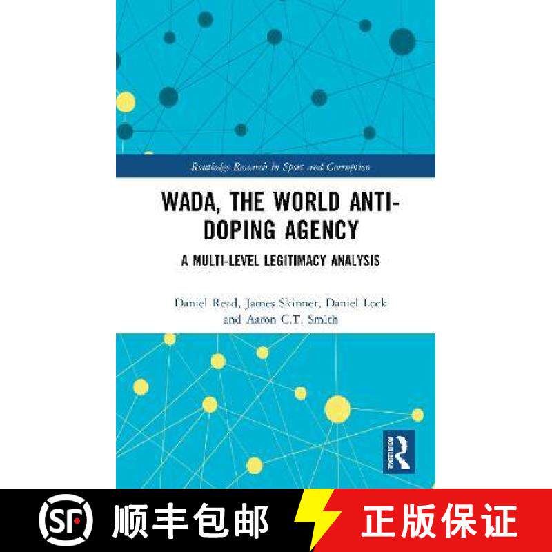 【3-4周达】WADA, the World Anti-Doping Agency: A Multi-Level Legitimacy Analysis [9780367540647]