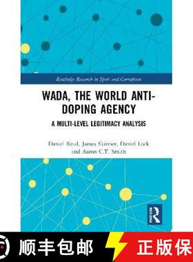 【3-4周达】WADA, the World Anti-Doping Agency: A Multi-Level Legitimacy Analysis [9780367540647]