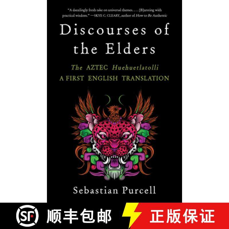 【3-4周达】Discourses of the Elders: The Aztec Huehuetlatolli a First English Translation [9781324076162]