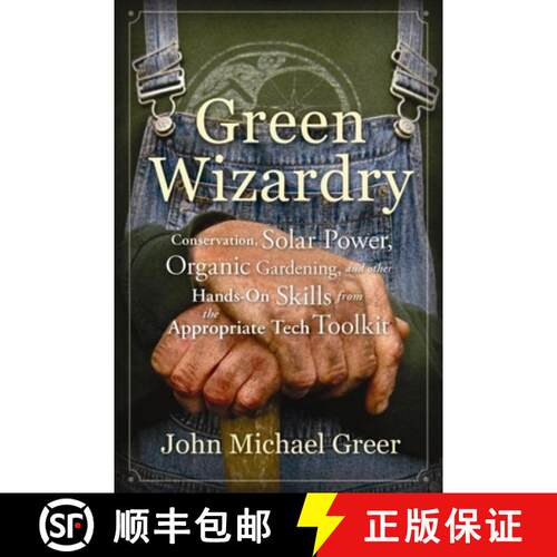 【3-4周达】Green Wizardry : Conservation, Solar Power, Organic Gardening, And Other Hands-On Skills F... [9780865717473]