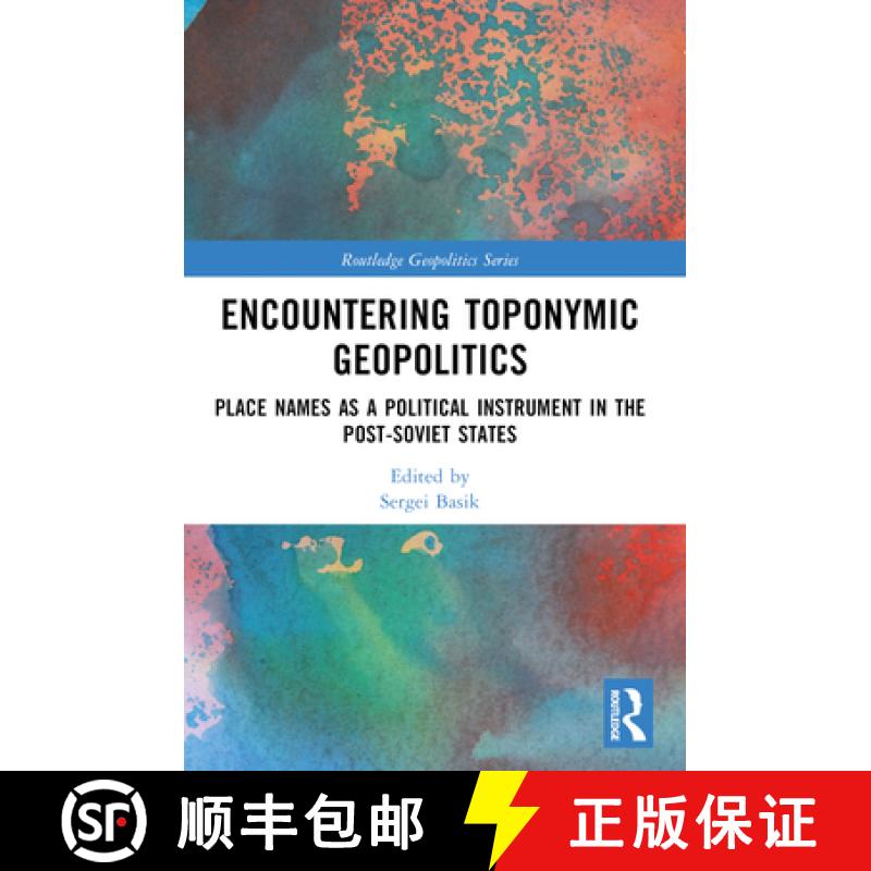 【3-4周达】Encountering Toponymic Geopolitics: Place Names as a Political Instrument in the Post-Sovi... [9781032274928]