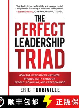 【3-4周达】The Perfect Leadership Triad: How Top Executives Maximize Productivity through People, Coa... [9781734657104]