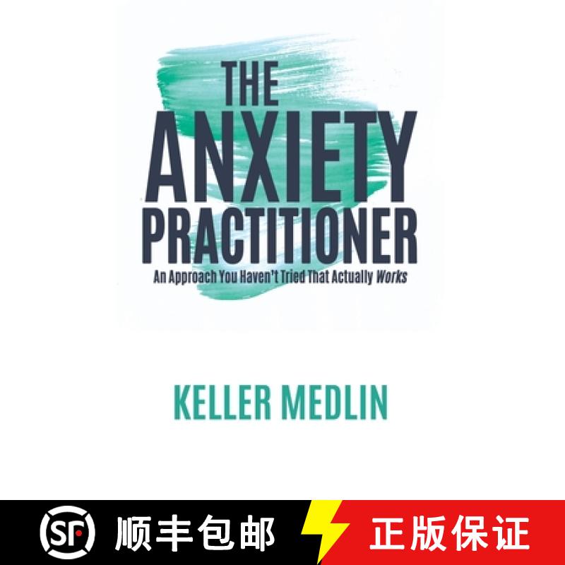 【3-4周达】The Anxiety Practitioner: An Approach You Haven't Tried That Actually Works [9781779627070]