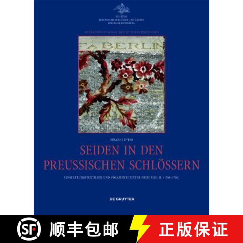 【3-4周达】Seiden in den preussischen Schloessern : Ausstattungstextilien und Posamente unter Friedri... [9783050060279]