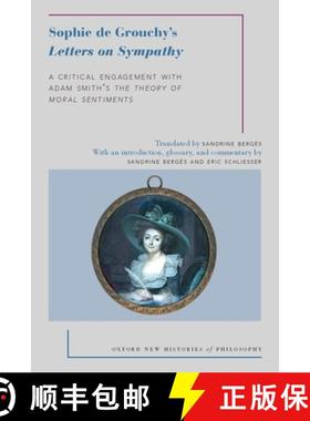 【3-4周达】Sophie de Grouchy's Letters on Sympathy: A Critical Engagement with Adam Smith's the Theor... [9780190637095]