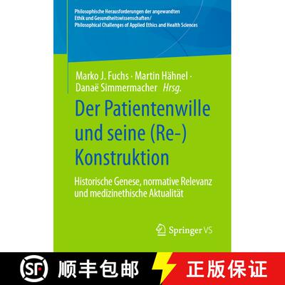 【3-4周达】Der Patientenwille und seine (Re-)Konstruktion : Historische Genese, normative Relevanz un... [9783658401917]