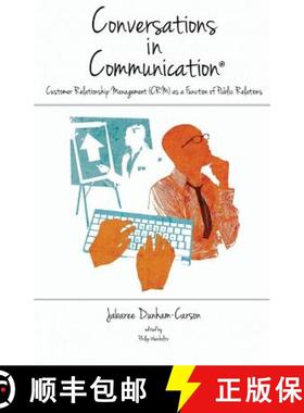 【3-4周达】Conversations in Communication, Volume 2: Customer Relationship Management (CRM) as a Func... [9780996003346]