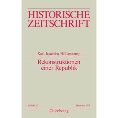 预订 Rekonstruktionen einer Republik：Die politische Kultur des antiken Rom und die Forschung der let... [9783486644395]