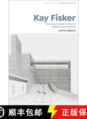 【3-4周达】Kay Fisker: Works and Ideas in Danish Modern Architecture [9781350244276]