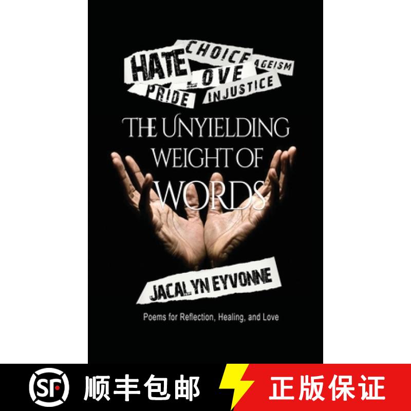 【3-4周达】The Unyielding Weight of Words: Poems for Reflection, Healing, and Love [9798989505005]