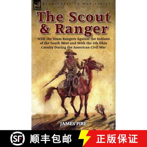 【3-4周达】The Scout and Ranger: With the Texas Rangers Against the Indians of the South West and Wit... [9781782821052]