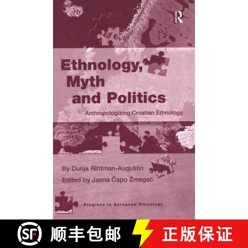 【3-4周达】Ethnology, Myth and Politics : Anthropologizing Croatian Ethnology [9780754640394]