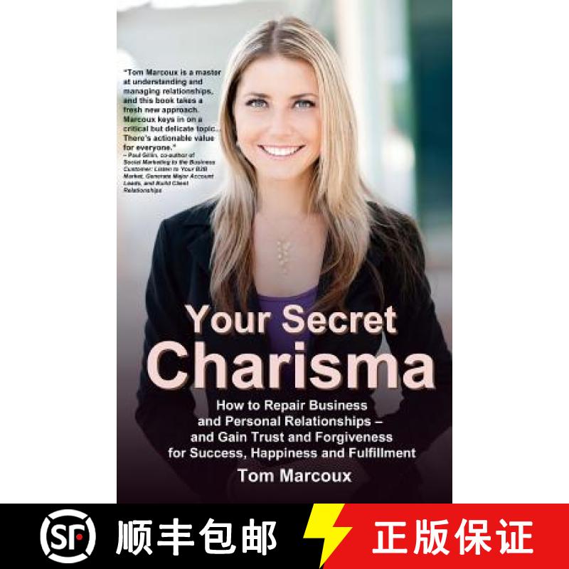 预订 Your Secret Charisma: How to Repair Business and Personal Relationships - And Gain Trust and For... [9780692210963]