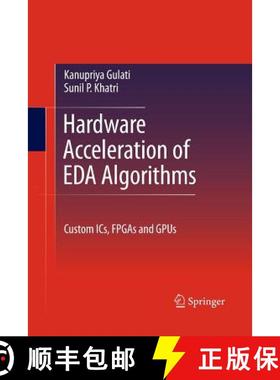 【3-4周达】Hardware Acceleration of EDA Algorithms : Custom ICs, FPGAs and GPUs [9781489983336]