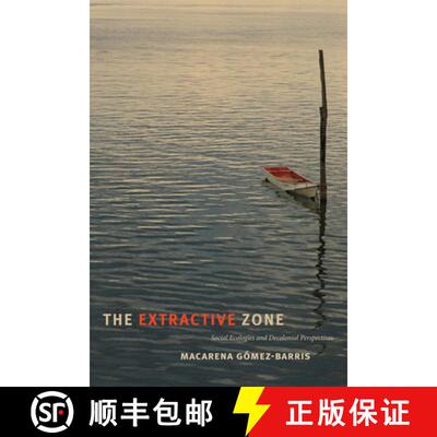 【3-4周达】The Extractive Zone – Social Ecologies and Decolonial Perspectives [9780822368977]