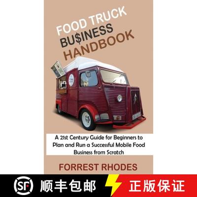 预订 Food Truck Business Handbook: A 21st Century Guide for Beginners to Plan and Run a Successful Mo... [9781955935005]