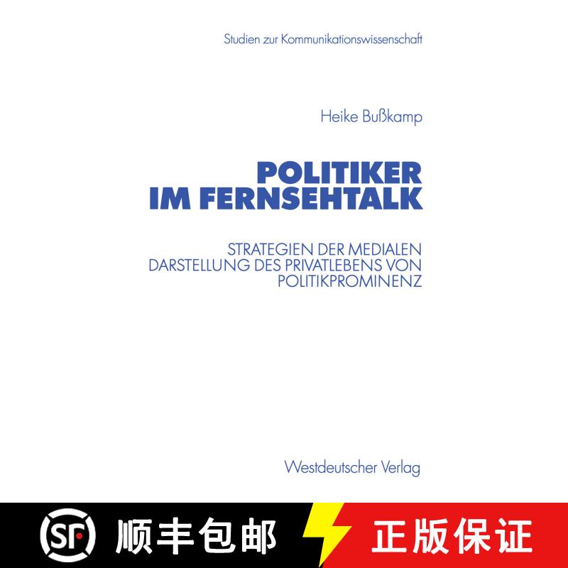 【3-4周达】Politiker im Fernsehtalk : Strategien der medialen Darstellung des Privatlebens von Politi... [9783531138411] - 实物图