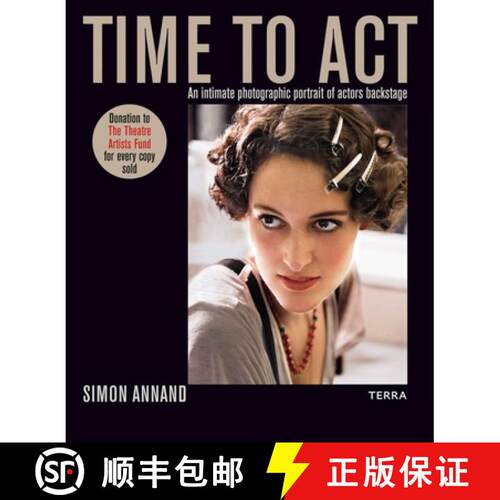 精装 Time to Act : An Intimate Photographic Portrait of Actors Backstage [9789089898364]