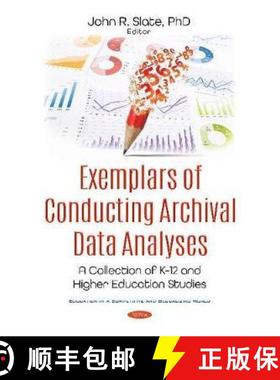 【3-4周达】Exemplars of Conducting Archival Data Analyses: A Collection of K-12 and Higher Education ... [9781536170924]