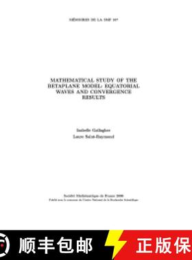 预订 Mathematical study of the betaplane model : Equatorial waves and convergence results 法国数学学会 [9782856292280]