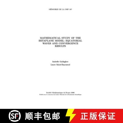 预订 Mathematical study of the betaplane model : Equatorial waves and convergence results 法国数学学会 [9782856292280]