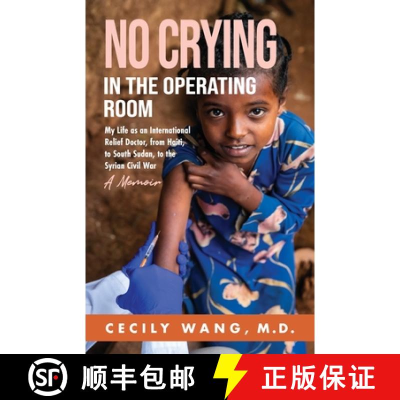 【3-4周达】No Crying in the Operating Room: My Life as an International Relief Doctor, from Haiti, to... [9781662936852]