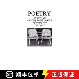 Horvich Poetry 2021 Another The Works Longer Michael While 9781329819016 With Sit 2013 Collected 预订