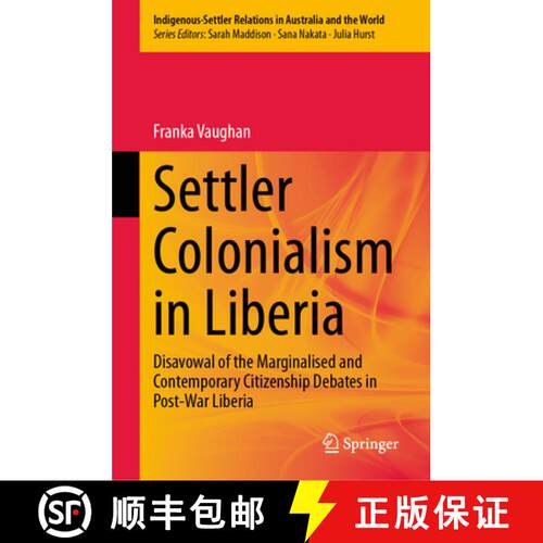【3-4周达】精装 Settler Colonialism in Liberia : Disavowal of the Marginalised and Contemporary Citiz... [9783032099327]