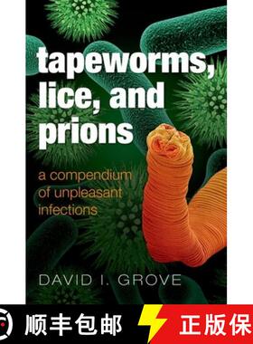 【3-4周达】Tapeworms, Lice, and Prions: A compendium of unpleasant infections [9780199641024]
