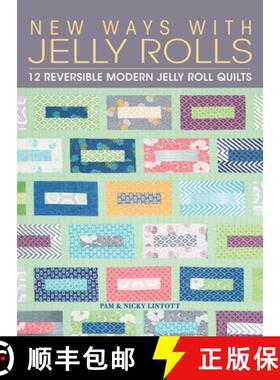 【3-4周达】New Ways with Jelly Rolls: 12 Reversible Modern Jelly Roll Quilts [9781446311530]