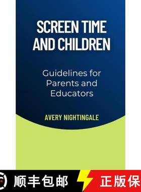 预订 Screen Time and Children: Guidelines for Parents and Educators [9798330583171]