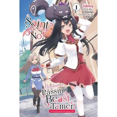 【4周达】Saint? Nope, Just a Monster Tamer Passing Through, Vol. 1: The Absolutely Invincible Saint T... [9781975362492]