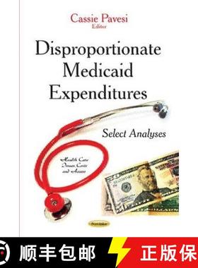 【3-4周达】Disproportionate Medicaid Expenditures: Select Analyses [9781633211186]
