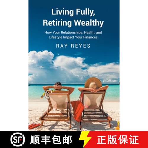 【3-4周达】精装 Living Fully, Retiring Wealthy: How Your Relationships, Health, and Life Style Impact... [9798895538869]