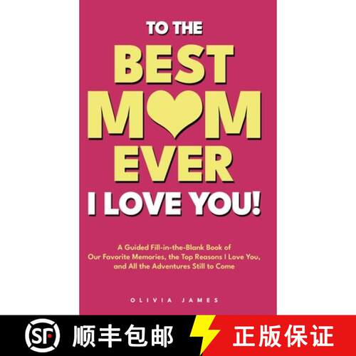 【3-4周达】精装 To The Best Mom Ever: I Love You! A Guided Fill-in-the-Blank Book of Our Favorite Mem... [9798349600692]