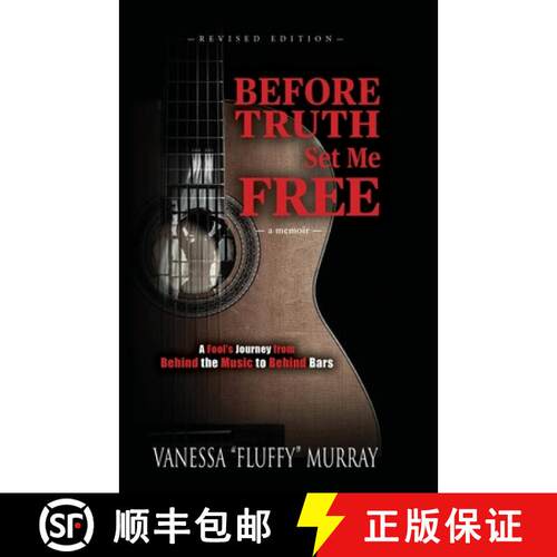 【3-4周达】Before Truth Set Me Free: A Fool's Journey from Behind the Music to Behind Bars [9781545674970]