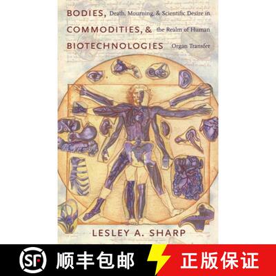【3-4周达】Bodies, Commodities, and Biotechnologies: Death, Mourning, and Scientific Desire in the Re... [9780231138390]