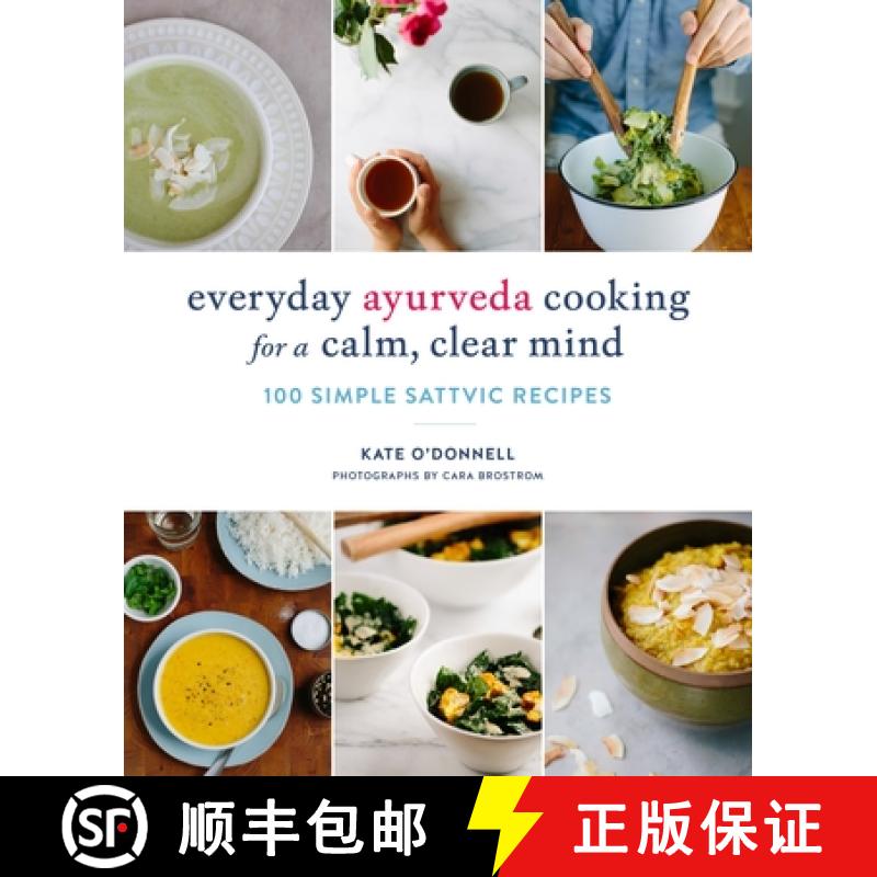 【3-4周达】Everyday Ayurveda Cooking for a Calm, Clear Mind: 100 Simple Sattvic Recipes [9781611804478]