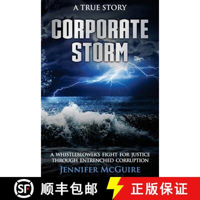 【3-4周达】CORPORATE STORM: A Whistleblower's Fight for Justice through Entrenched Corruption [9781922714961]