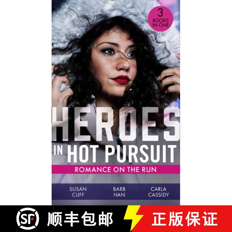【2-3周达】Heroes In Hot Pursuit: Romance On The Run: Witness on the Run / Sudden Setup / Scene of th... [9780263302691]