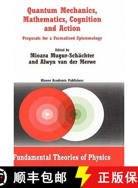 【3-4周达】Quantum Mechanics, Mathematics, Cognition and Action: Proposals for a Formalized Epistemology [9781402011207]
