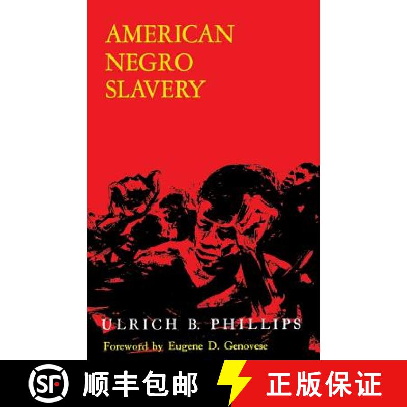 预订 American Negro Slavery: A Survey of the Supply, Employment, and Control of Negro Labor as Determ... [9780807101094]