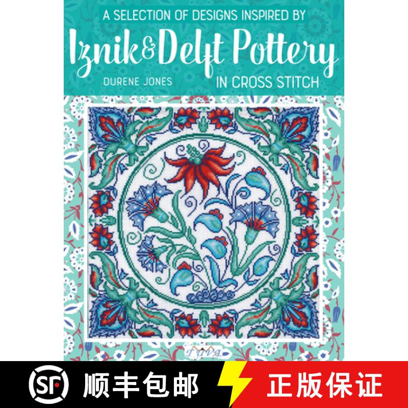 【3-4周达】A Selection of Designs Inspired by Iznik and Delft Pottery in Cross Stitch [9786059192682]