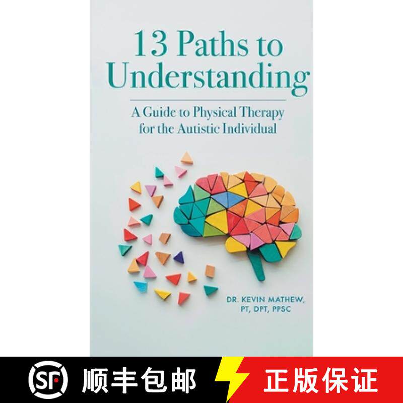 【3-4周达】13 Paths to Understanding: A Guide to Physical Therapy for the Autistic Individual [9798349243974]