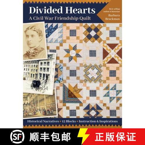 【3-4周达】Divided Hearts, a Civil War Friendship Quilts: Historical Narratives, 12 Blocks, Instructi... [9781617458880]