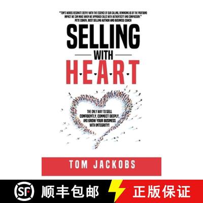 【3-4周达】Selling With H.E.A.R.T.: The Only Way To Sell Confidently, Connect Deeply, and Grow Your B... [9781304559722]